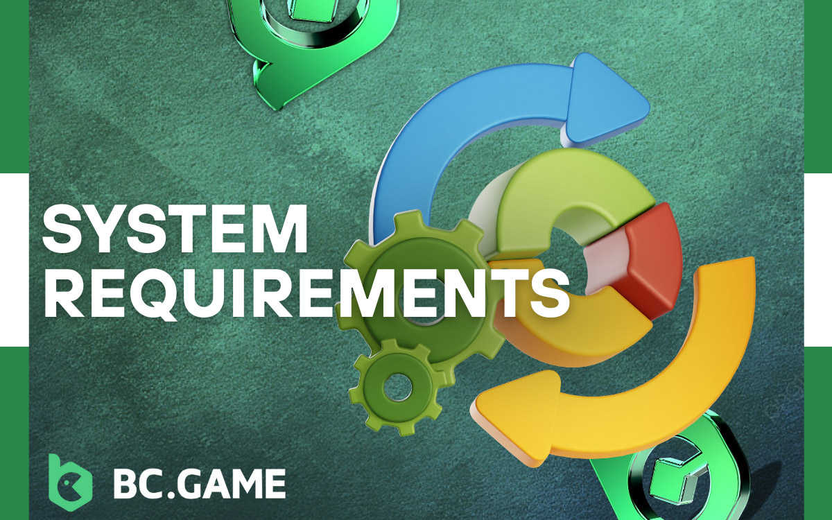 The BC.Game website has system requirements for installation